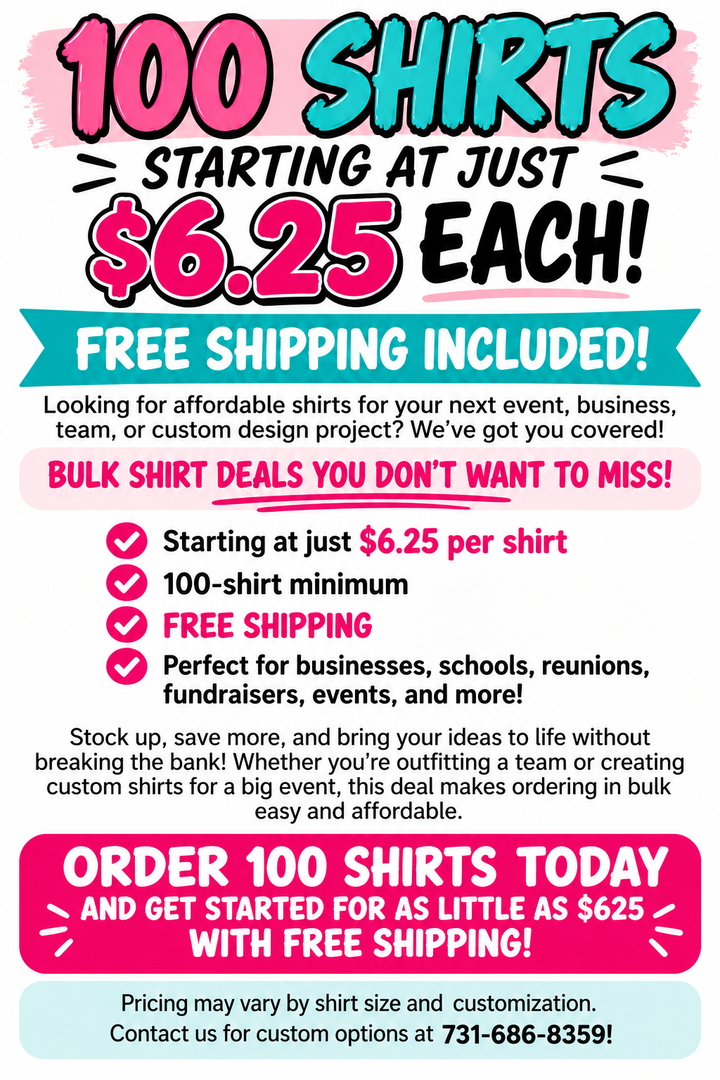 100 Shirts Starting at $6.25 - FREE SHIPPING